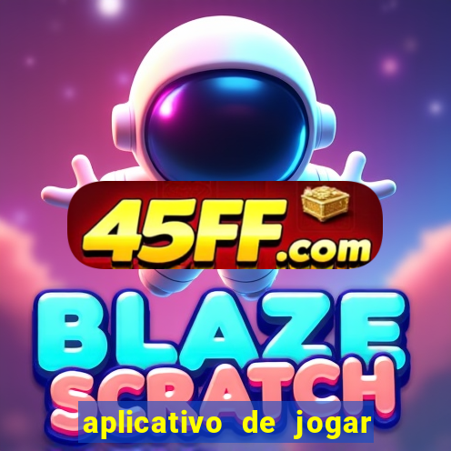 aplicativo de jogar e ganhar dinheiro